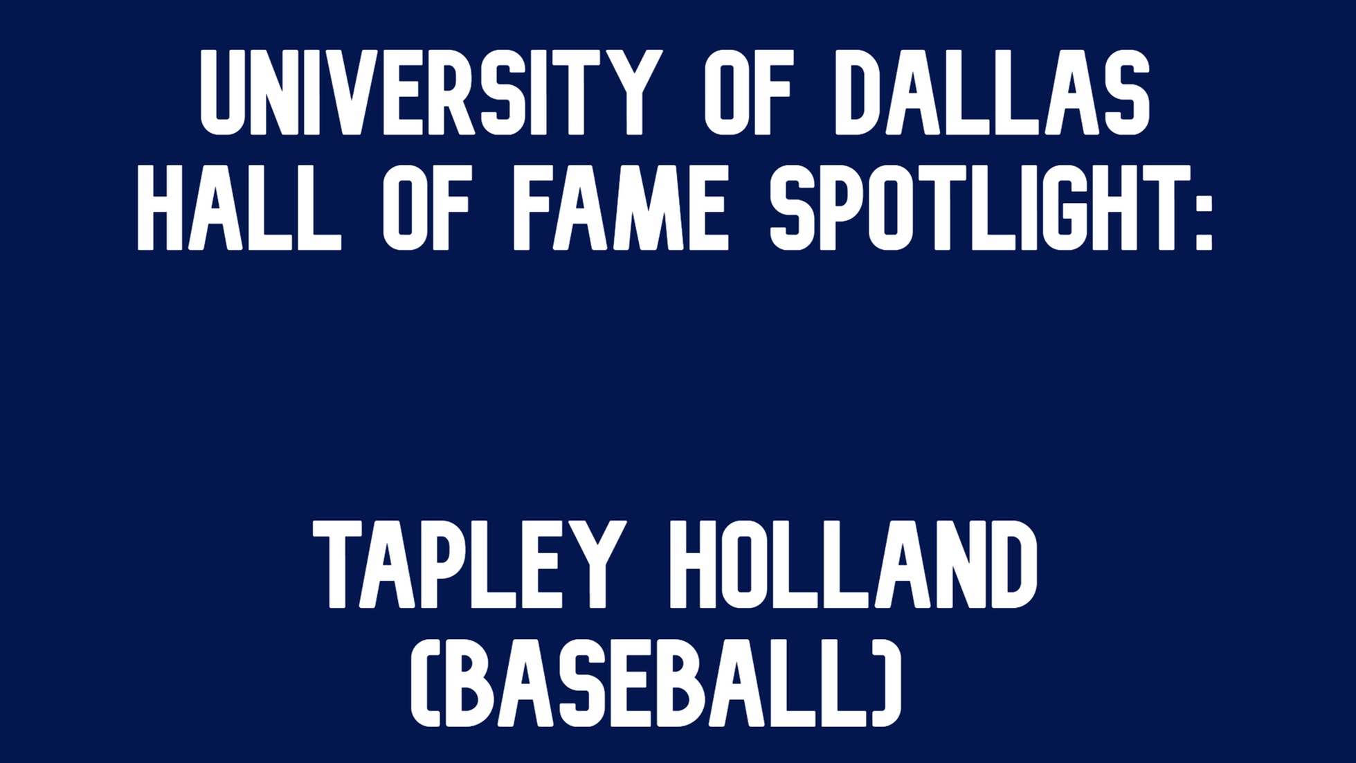 UD Hall of Fame Feature: Tapley Holland